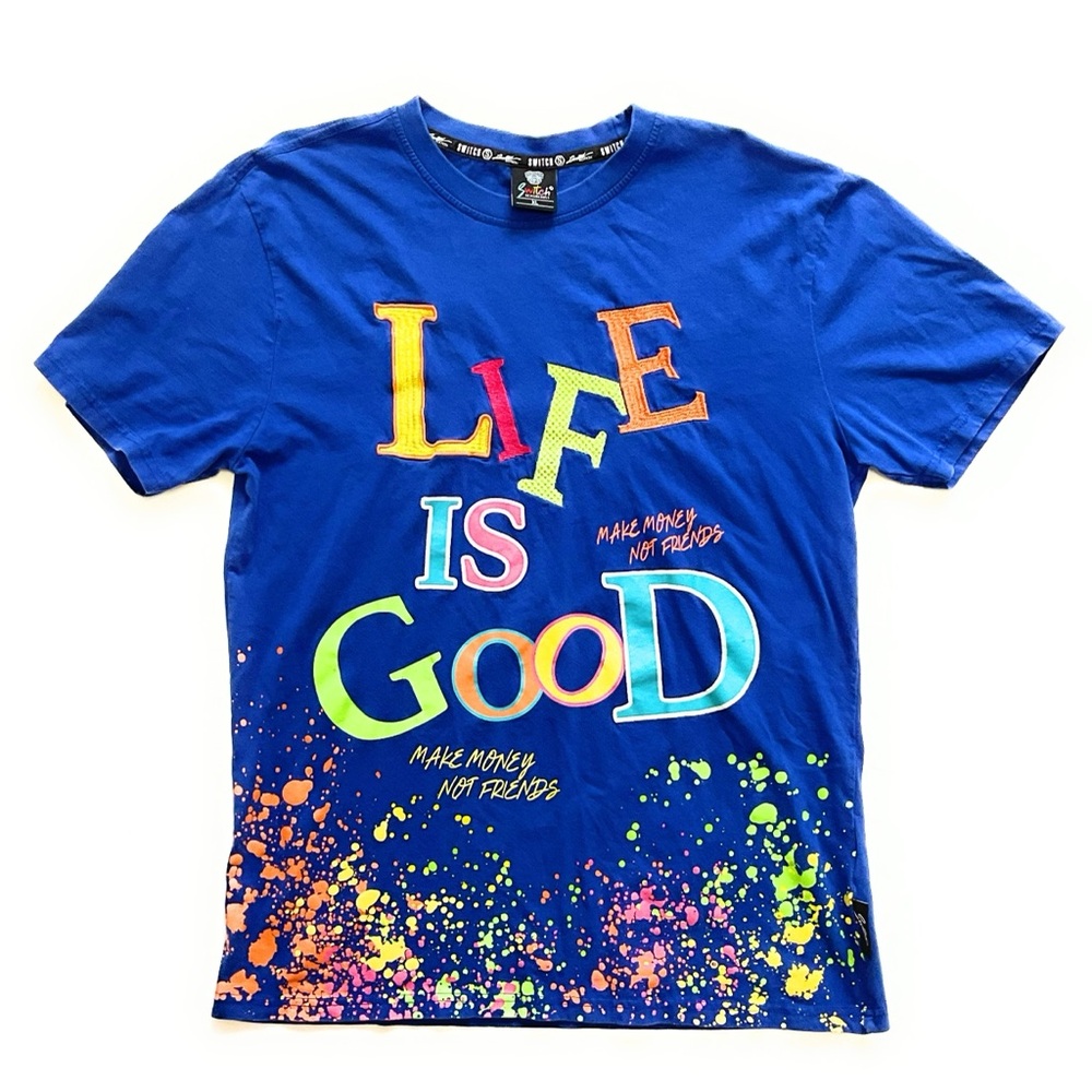 Switch Remarkable Embroidered Life Is Good Make Money Not Friends Blue Shirt XL